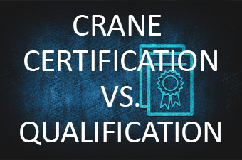 One size doesn't fit all when it comes to crane operator certification and qualification.