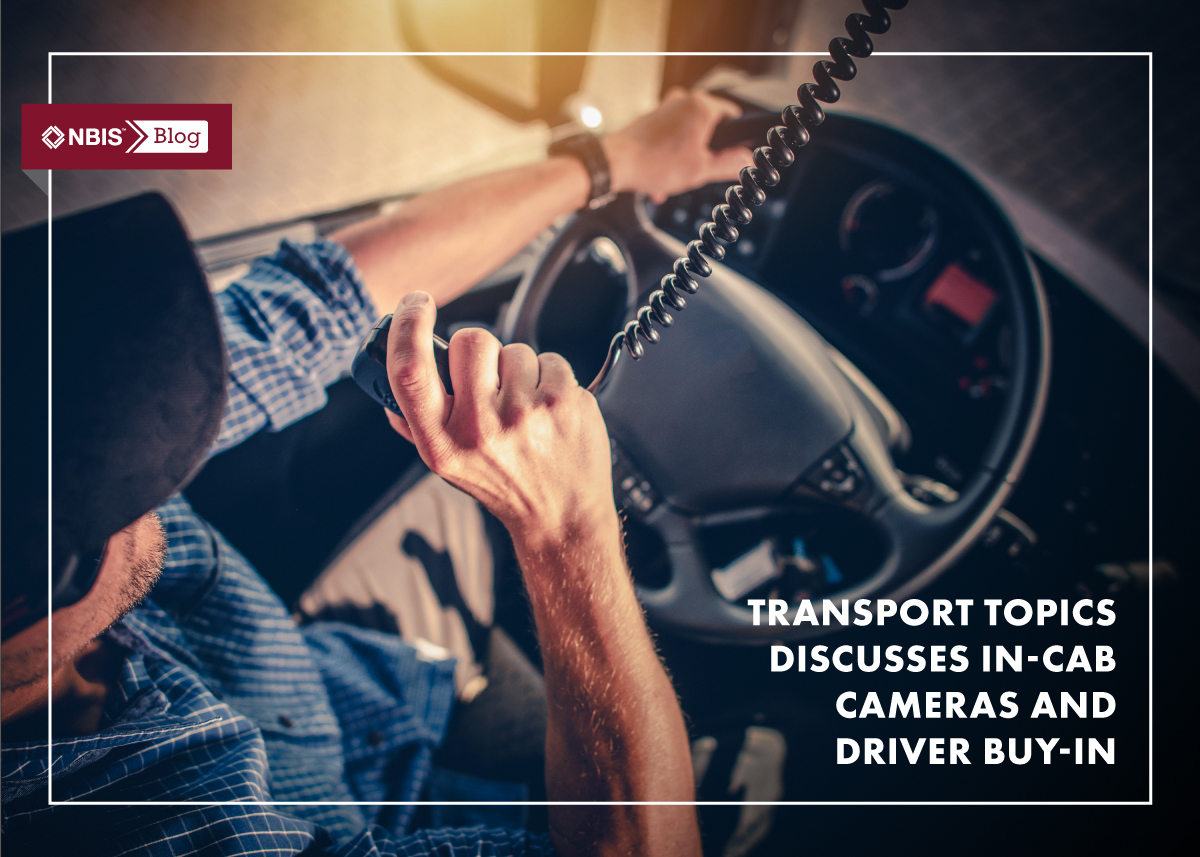 Transport Topics Discusses In-cab Cameras and Driver Buy-in